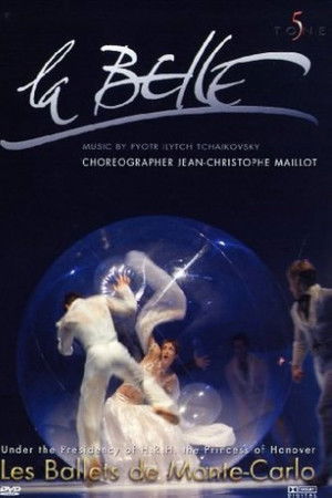 La Belle: Les Ballets de Monte-Carlo La Belle: Les Ballets de Monte-Carlo