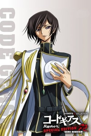 Code Geass: Lelouch of the Rebellion R2 Special Edition - Zero Requiem Code Geass: Lelouch of the Rebellion R2 Special Edition - Zero Requiem