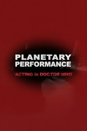 Planetary Performance: Acting in Doctor Who Planetary Performance: Acting in Doctor Who