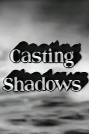 Casting Shadows Casting Shadows