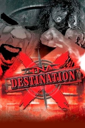 TNA Destination X 2007 TNA Destination X 2007
