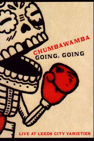 Chumbawamba : Going, Going — Live At Leeds City Varieties