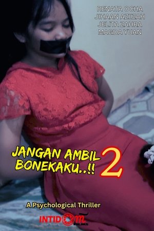 Jangan Ambil Bonekaku..!! 2 Jangan Ambil Bonekaku..!! 2