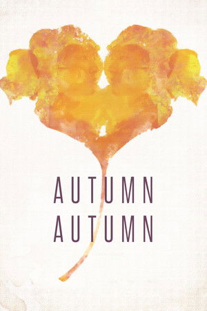 Autumn, Autumn Autumn, Autumn