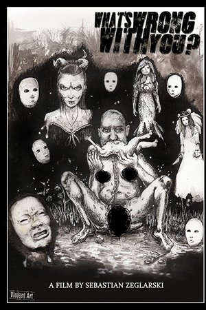 What's Wrong with You? What's Wrong with You?