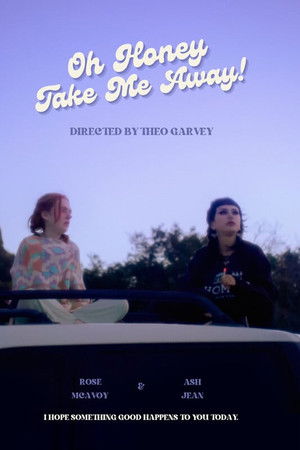 Oh Honey, Take Me Away!