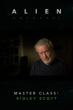 Alien: Covenant - Master Class: Ridley Scott Alien: Covenant - Master Class: Ridley Scott