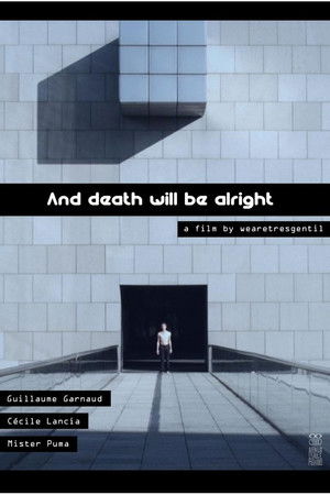 And Death Will Be Alright And Death Will Be Alright