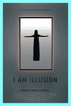 I Am Illusion I Am Illusion
