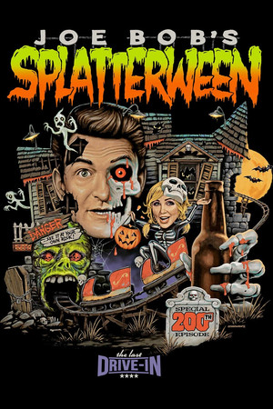 The Last Drive-In with Joe Bob Briggs: Joe Bob's Splatterween The Last Drive-In with Joe Bob Briggs: Joe Bob's Splatterween