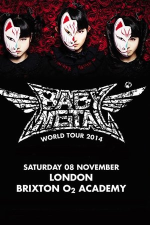BABYMETAL WORLD TOUR 2014 - Live in London - O2 Brixton Academy BABYMETAL WORLD TOUR 2014 - Live in London - O2 Brixton Academy