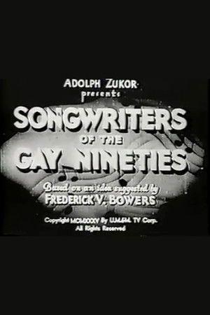 Songwriters of the Gay Nineties Songwriters of the Gay Nineties