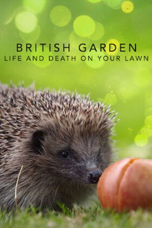 The British Garden: Life and Death on Your Lawn The British Garden: Life and Death on Your Lawn