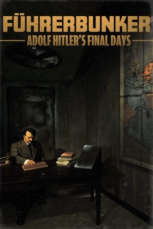 Führerbunker: Adolf Hitler's Final Days Führerbunker: Adolf Hitler's Final Days