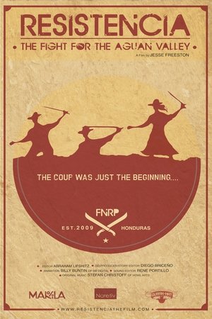 Resistencia: The Fight for the Aguan Valley Resistencia: The Fight for the Aguan Valley