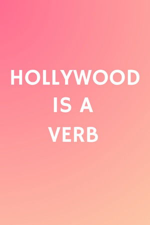 Hollywood is a Verb: Los Angeles Tackles the Oxford English Dictionary Hollywood is a Verb: Los Angeles Tackles the Oxford English Dictionary