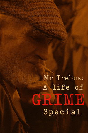 Mr Trebus: A Life of Grime Mr Trebus: A Life of Grime
