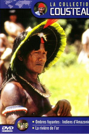 The Cousteau Collection N°18-1 | Fleeing Shadows: Indians of the Amazon