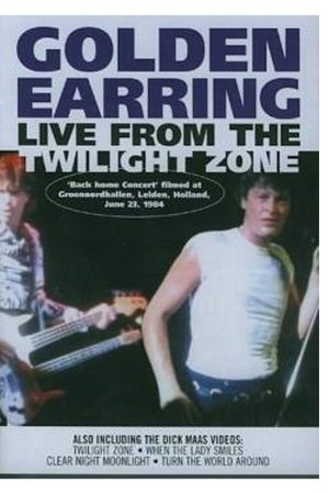 Golden Earring - Live From The Twilight Zone Golden Earring - Live From The Twilight Zone