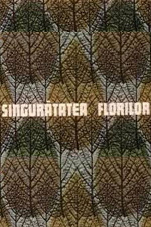 Singurătatea florilor Singurătatea florilor