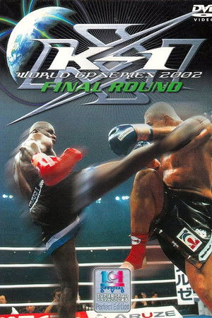 K-1 WORLD GP 2002 Final Round K-1 WORLD GP 2002 Final Round