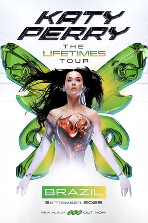Katy Perry: The Lifetimes Tour - Live from The Town 2025 Katy Perry: The Lifetimes Tour - Live from The Town 2025