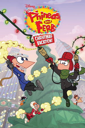 Phineas and Ferb Christmas Vacation! Phineas and Ferb Christmas Vacation!