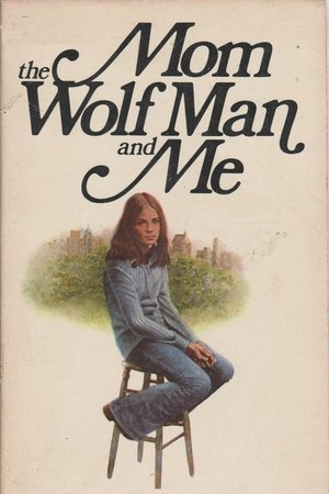 Mom, the Wolfman and Me Mom, the Wolfman and Me