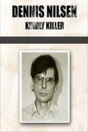Dennis Nilsen: In Love with Death Dennis Nilsen: In Love with Death