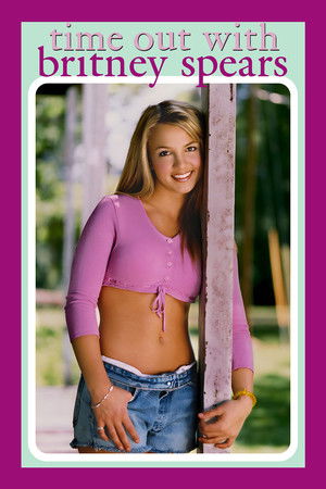 Britney Spears: Time Out with Britney Spears Britney Spears: Time Out with Britney Spears