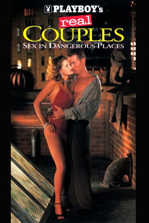 Playboy's Real Couples - Sex in Dangerous Places