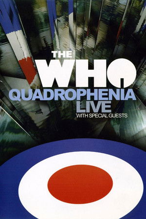 The Who: Quadrophenia Live With Special Guests The Who: Quadrophenia Live With Special Guests