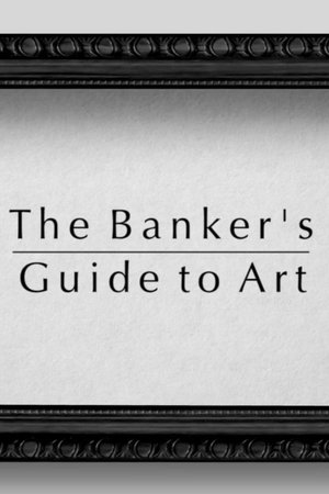 The Banker's Guide to Art The Banker's Guide to Art