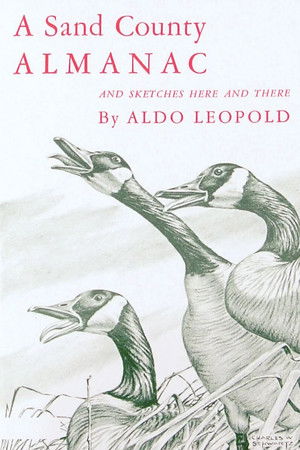 Aldo Leopold 2: A Sand County Almanac Aldo Leopold 2: A Sand County Almanac