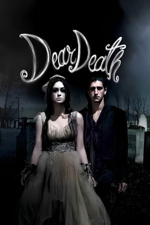 Dear Death: The Movie Dear Death: The Movie