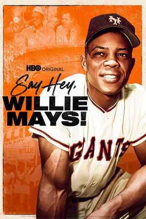 Say Hey, Willie Mays! Say Hey, Willie Mays!