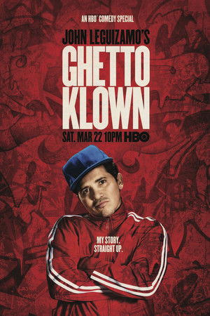 John Leguizamo: Ghetto Klown John Leguizamo: Ghetto Klown