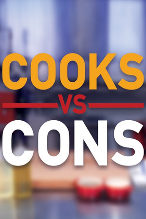 Cooks vs. Cons Cooks vs. Cons