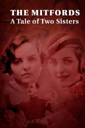 The Mitfords: A Tale of Two Sisters The Mitfords: A Tale of Two Sisters