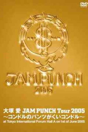 JAM PUNCH Tour 2005 ~Kondoru no Pantsu ga Kui Kondoro~ JAM PUNCH Tour 2005 ~Kondoru no Pantsu ga Kui Kondoro~