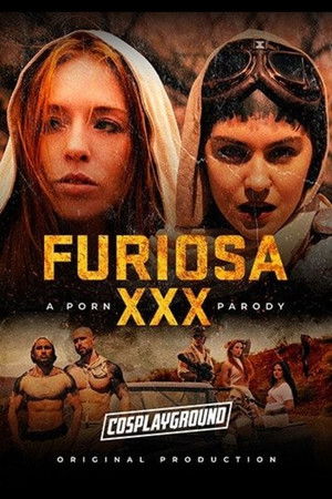 Furiosa XXX: A Porn Parody Furiosa XXX: A Porn Parody