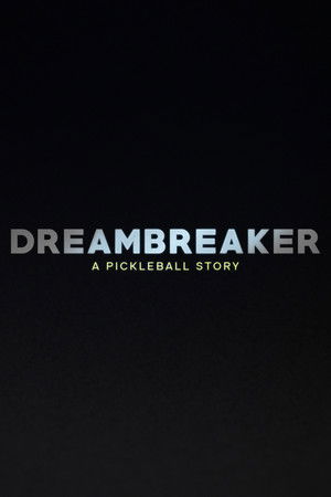 Dreambreaker: A Pickleball Story Dreambreaker: A Pickleball Story