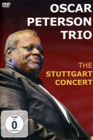 Oscar Peterson Trio: The Stuttgart Concert Oscar Peterson Trio: The Stuttgart Concert
