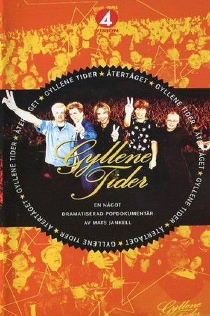 Gyllene Tider: Återtåget Gyllene Tider: Återtåget