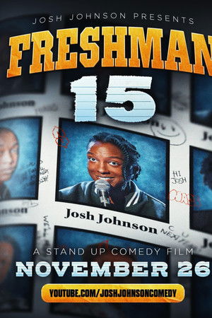 Freshman Fifteen: A Stand Up Comedy Film Freshman Fifteen: A Stand Up Comedy Film