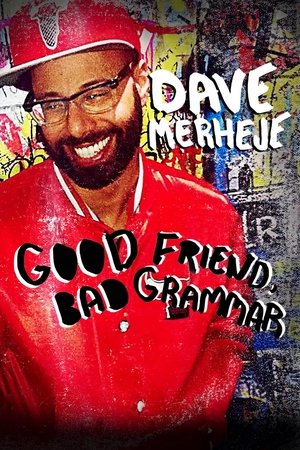 Dave Merheje: Good Friend Bad Grammar Dave Merheje: Good Friend Bad Grammar