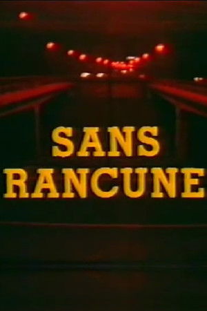 Sans Rancune Sans Rancune