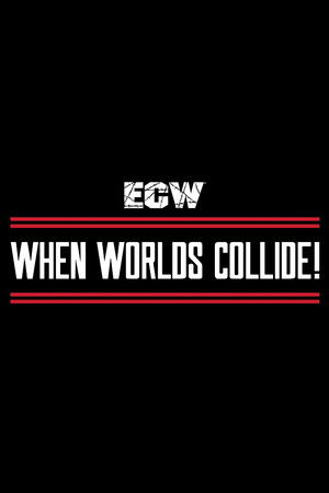 ECW When Worlds Collide ECW When Worlds Collide