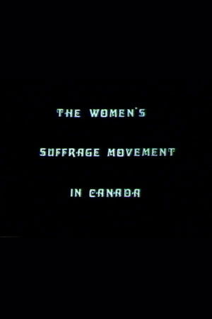 The Women's Suffrage Movement In Canada The Women's Suffrage Movement In Canada
