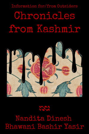 Information for/from Outsiders: Chronicles from Kashmir Information for/from Outsiders: Chronicles from Kashmir